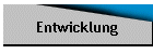 Entwicklung